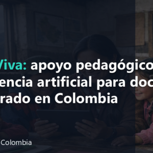 Clase Viva: apoyo pedagógico con inteligencia artificial para docentes multigrado en Colombia